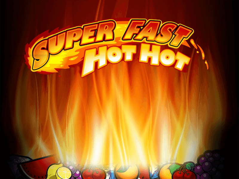 Super Fast Hot Hot Slot